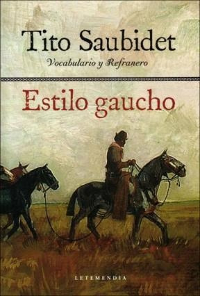 Estilo Gaucho (vocabulario Y Refranero) - Saubidet Tito (pa