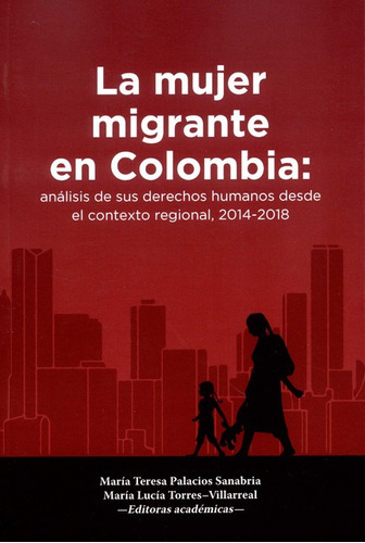 Mujer Migrante En Colombia Analisis De Sus Derechos Humanos
