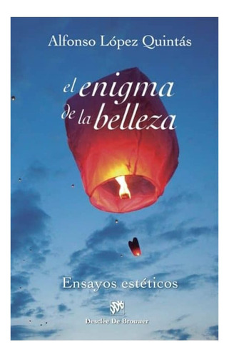 El Enigma De La Belleza, De Lopez Quintas, Alfonso. Editorial Desclée De Brouwer, Tapa Blanda En Español