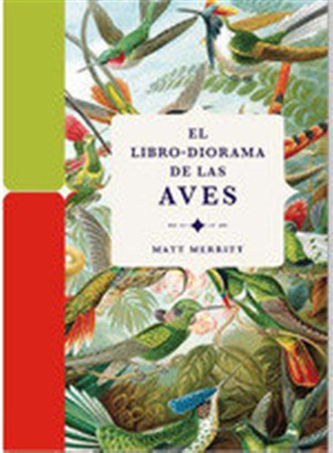 Libro Diorama De Las Aves,el - Merritt,matt