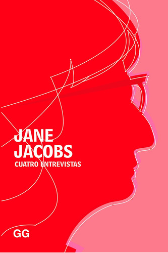 Cuatro Entrevistas - Jane Jacobs