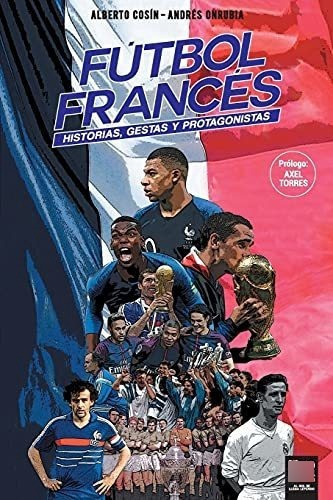 Libro: Fútbol Francés (historias Y Protagonistas)