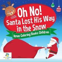 Libro Oh No! Santa Lost His Way In The Snow Xmas Coloring...
