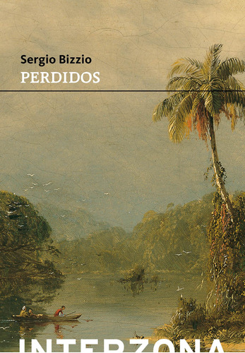 Perdidos - Sergio Bizzio - Interzona - Libro