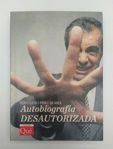 Autobiografía Desautorizada / Hermógenes Pérez De Arce