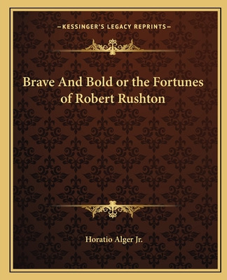 Libro Brave And Bold Or The Fortunes Of Robert Rushton - ...