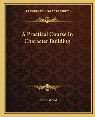 Libro A Practical Course In Character Building - Wood, Er...