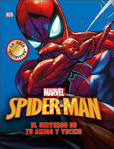 Spiderman - El Universo De Tu Amigo Y Vecino - Dk