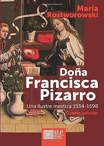Libro : Doña Francisca Pizarro Una Ilustre Mestiza...
