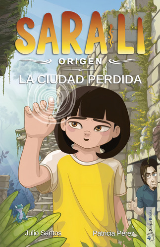 Sara-li 2 - La Ciudad Perdida, De Santos, Julio., Vol. 1. Editorial Xarpa Books, Tapa Blanda En Español, 2024