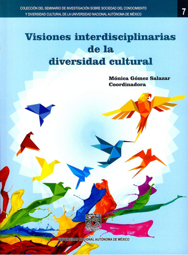 Visiones Interdisciplinarias De La Diversidad Cultural, de Mónica Gómez Salazar. 6070264269, vol. 1. Editorial Editorial MEXICO-SILU, tapa blanda, edición 2015 en español, 2015
