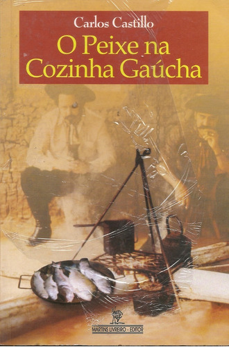 Livro - Carlos Castillo - O Peixe Na Cozinha Gaucha