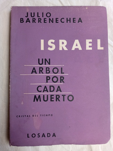 Israel Un Arbol Por Cada Muerto Julio Barrenechea Losada Ed.