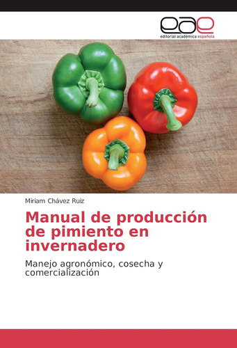 Libro: Manual Producción Pimiento Invernadero: Mane