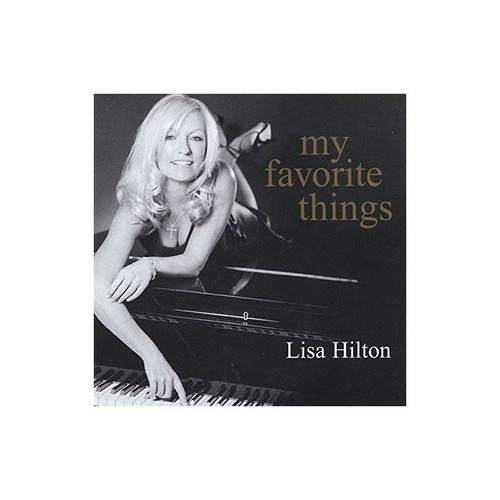 Hilton Lisa My Favorite Things: Everyone's Jazz Favorites Cd