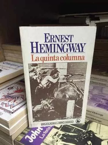 Ernest Hemingway: La Quinta Columna - Editorial Bruguera