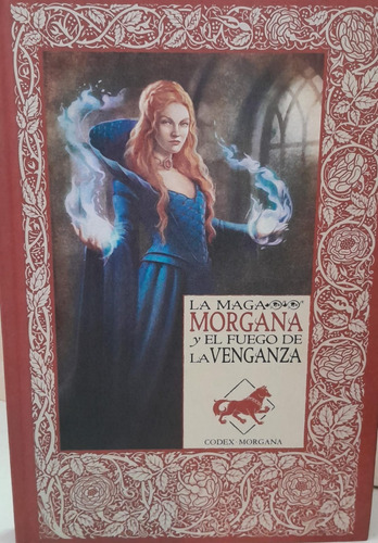 La Maga Morgana Y El Fuego De La Venganza - Mitos Del Rey 