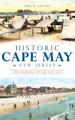 Libro Historic Cape May, New Jersey: The Summer City By T...