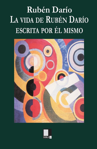 Libro: La Vida De Rubén Darío Contada Por Él Mismo (español)