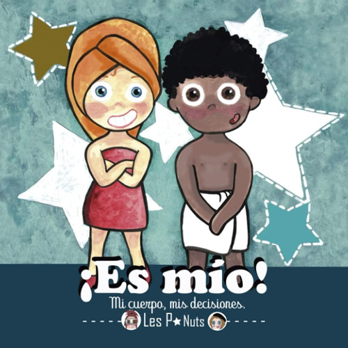 Libro: ¡es Mío! Mi Cuerpo, Mis Decisiones. (spanish Edition)