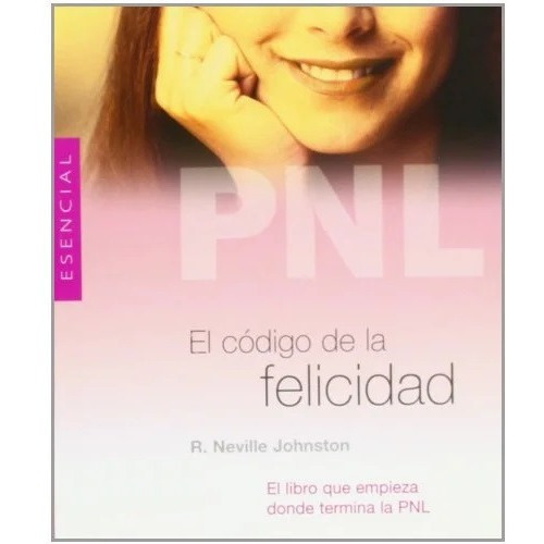 Pnl El Código De La Felicidad Richard Neville Johnston Nuevo