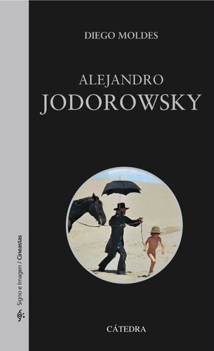 Alejandro Jodorowsky - Diego Moldes - Ed. Catedra