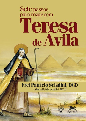 Sete passos para rezar com Teresa de Ávila, de Sciadini, Patrício. Editorial Associação Nóbrega de Educação e Assistência Social em português, 2015