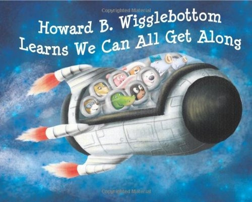 Book : Howard B. Wigglebottom Learns We Can All Get Along...