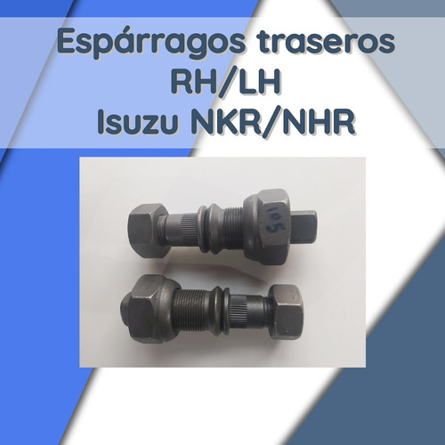 Espárragos Traseros Rh/lh Isuzu Nkr/nhr