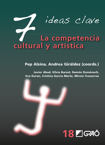 7 Ideas Clave. La Competencia Cultural Y Artística, De Javier Abad Molina Y Otros. Editorial Graó, Tapa Blanda En Español, 2012