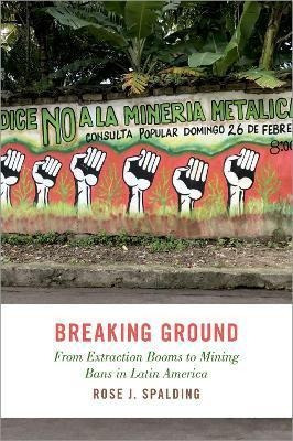 Libro Breaking Ground : From Extraction Booms To Mining B...