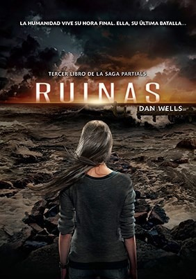 Libro Ruinas  ( Libro 3 De La Saga Partials ) De Dan Wells