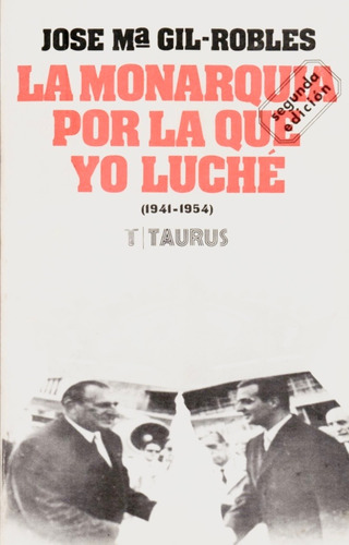 La Monarquia Por La Que Yo Luche  Paginas De Un Diario 1941