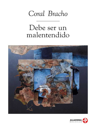 Debe ser un malentendido, de Bracho, Coral. Serie Alacena Bolsillo Editorial Ediciones Era, tapa blanda en español, 2018