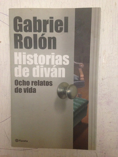 Historias De Divan - Ocho Relatos De Vida Gabriel Rolon