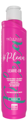 Leave In Sem Enxague Protetor Térmico Plena Tróia Hair 500ml