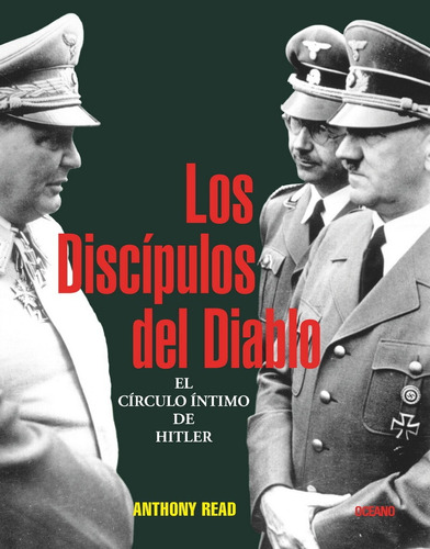 Los Discípulos Del Diablo: El Círculo Íntimo De Hitler (anth