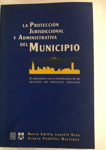 La Protección Jurisdiccional Y Administrativa Del Municipio 