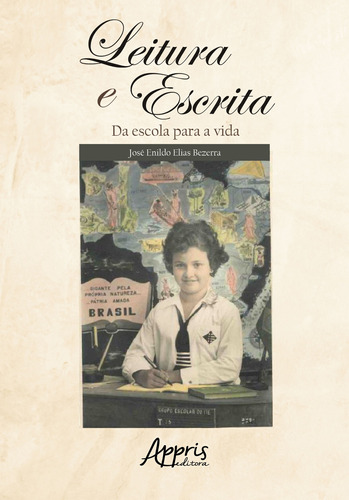 Leitura e escrita: da escola para a vida, de Bezerra, José Enildo Elias. Appris Editora e Livraria Eireli - ME, capa mole em português, 2020