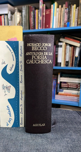 Antología De La Poesía Gauchesca - Horacio Jorge Becco (Usado)