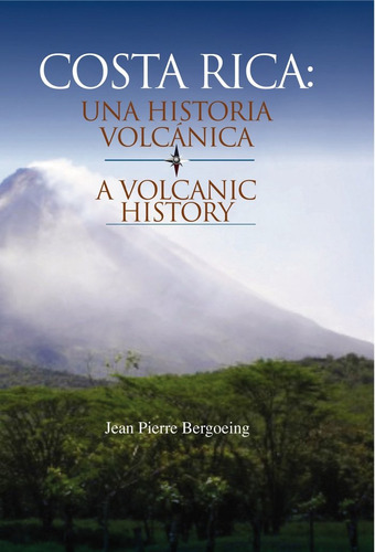 Libro Costa Rica Una Historia Volcanica - Jean Pierre Ber...