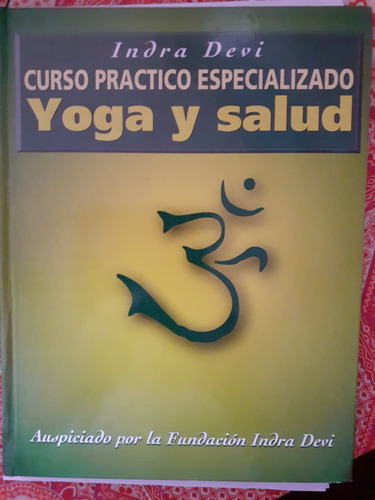 Curso Práctico Y Especializado Yoga Y Salud Indra Devi Caba 