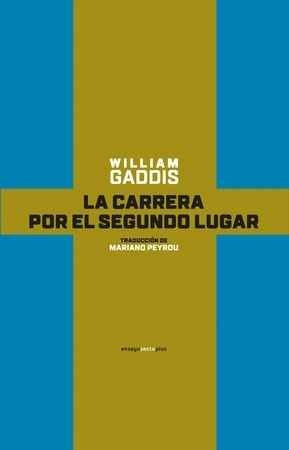 La Carrera Por El Segundo Lugar - William Gaddis