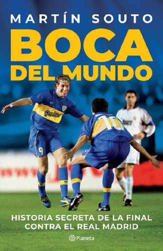 Libro - Boca Del Mundo   Final Vs Real Madrid  - M- Souto -