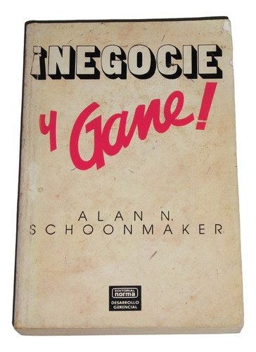 Negocie Y Gane / Alan N. Schoonmaker