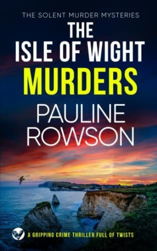 Book : The Isle Of Wight Murders A Gripping Crime Thriller.