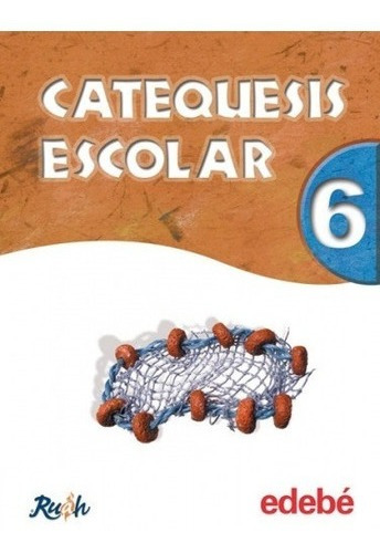 Catequesis Escolar 6 - Ed. Edebe