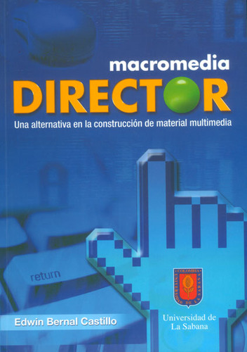 Macromedia Director. Una Alternativa En La Construcción De M