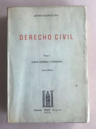 Derecho Civil  (tomo 1) - Arturo Valencia Zea