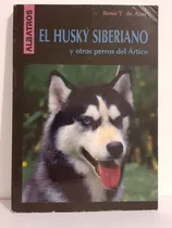 Comprar El Husky Siberiano Y Otros Perros Del Artico - Taragano Azar